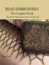 Bead Embroidery The Complete Guide (eBook): Bring New Dimension to Classic Needlework